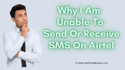 Unable To Send Or Receive SMS On Airtel